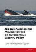 Japan’s Awakening: Moving toward an Autonomous Security Policy